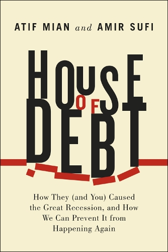 Паперова книга «House of Debt: How They», авторів Амір Суфі, Атіф Міан - фото №1