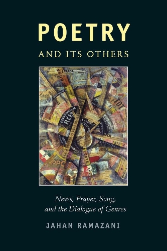 Бумажная книга «Poetry and Its Others: News, Prayer, Song, and the Dialogue of Genres», автор Джахан Рамазани - фото №1