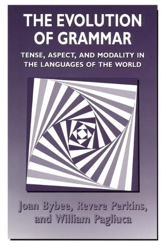 Бумажная книга «The Evolution of Grammar: Tense, Aspect, and Modality in the Languages of the World», авторов Джоан Байби, Ревер Перкинс, Уильям Пальюка - фото №1