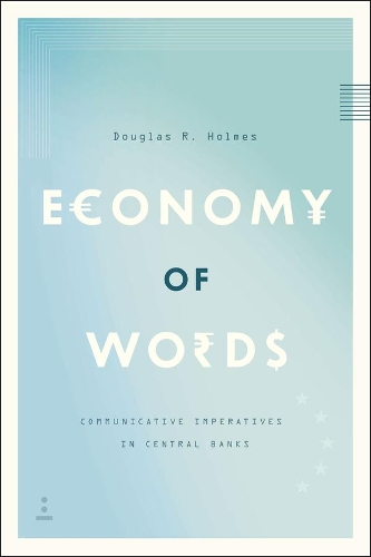 Бумажная книга «Economy of Words: Communicative Imperatives in Central Banks», автор Дуглас Р. Холмс - фото №1