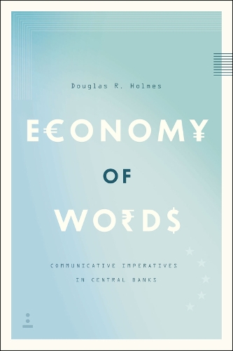Бумажная книга «Economy of Words: Communicative Imperatives in Central Banks», автор Дуглас Р. Холмс - фото №1