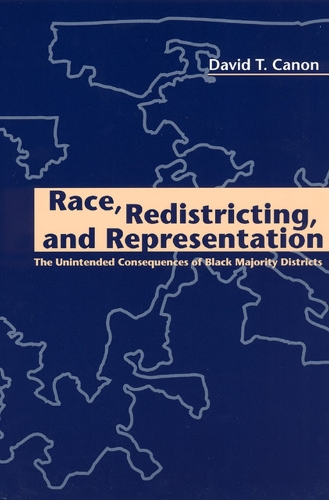 Бумажная книга «Race, Redistricting, and Representation: The Unintended Consequences of Black Majority Districts», автор Дэвид Т Кэнон - фото №1