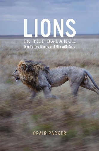 Бумажная книга «Lions in the Balance: Man-Eaters, Manes, and Men with Guns», автор Крейг Пакер - фото №1