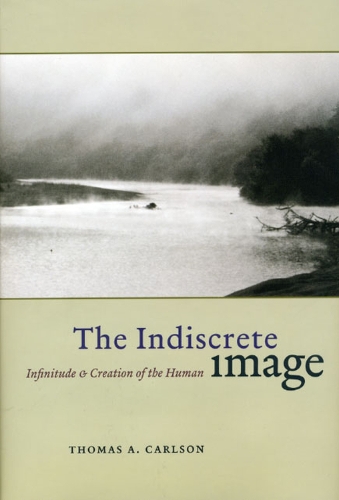 Бумажная книга «The Indiscrete Image: Infinitude and Creation of the Human», автор Томас А. Карлсон - фото №1