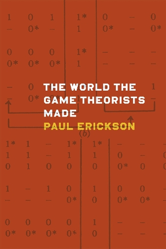 Бумажная книга «The World the Game Theorists Made», автор Пол Эриксон - фото №1