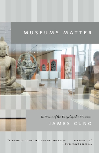 Бумажная книга «Museums Matter: In Praise of the Encyclopedic Museum», автор Джеймс Куно - фото №1