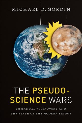 Бумажная книга «The Pseudoscience Wars: Immanuel Velikovsky and the Birth of the Modern Fringe», автор Майкл Д. Гордин - фото №1