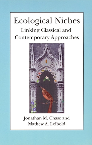 Бумажная книга «Ecological Niches: Linking Classical and Contemporary Approaches», авторов Джонатан М. Чейз, Мэтью А. Лейболд - фото №1
