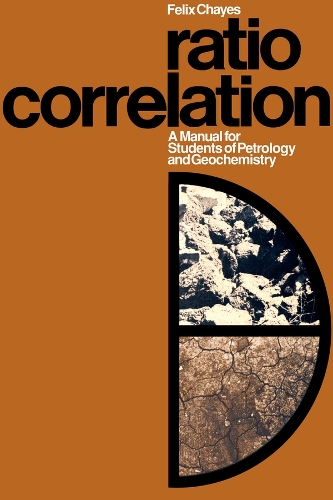Бумажная книга «Ratio Correlation: A Manual for Students of Petrology and Geochemistry», автор Феликс Чейз - фото №1
