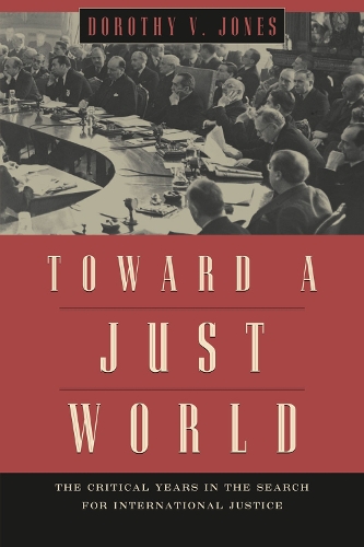 Бумажная книга «Toward a Just World: The Critical Years in the Search for International Justice», автор Дороти В. Джонс - фото №1