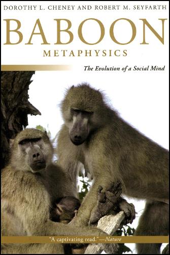 Паперова книга «Baboon Metaphysics: The Evolution of a Social Mind», авторів Дороті Л. Чейні, Роберт М. Сейфарт - фото №1