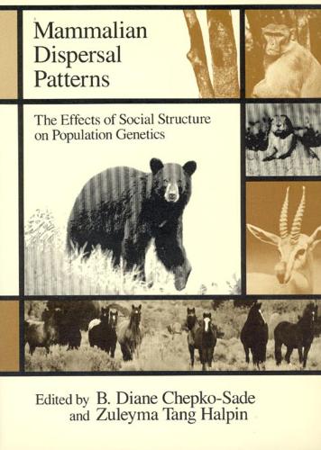 Бумажная книга «Mammalian Dispersal Patterns: The Effects of Social Structure on Population Genetics», автор Б. Диана Чепко-Саде - фото №1