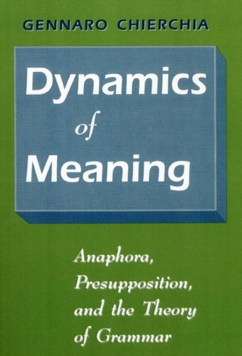 Бумажная книга «Dynamics of Meaning: Anaphora, Preposition, and the Theory of Grammar», автор Дженнаро Кьеркия - фото №1