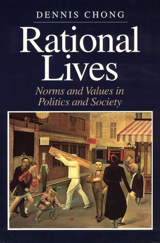 Паперова книга «Rational Lives: Norms and Values in Politics and Society», автор Денніс Чонг - фото №1