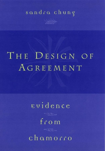 [object Object] «The Design of Agreement: Evidence from Chamorro», автор Сандра Чанг - фото №1