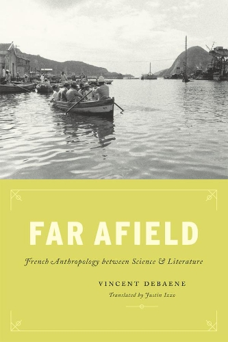 Паперова книга «Far Afield: French Anthropology between Science and Literature», автор Вінсент Дебен - фото №1