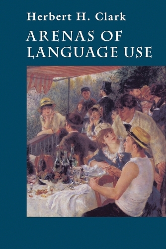 Бумажная книга «Arenas of Language Use», автор Герберт Х. Кларк - фото №1