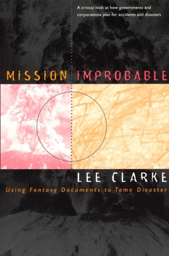 Бумажная книга «Mission Improbable: Using Fantasy Documents to Tame Disaster», автор Ли Кларк - фото №1