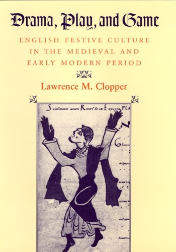 Бумажная книга «Drama, Play, and Game: English Festive Culture in the Medieval and Early Modern Period», автор Лоуренс М. Клоппер - фото №1