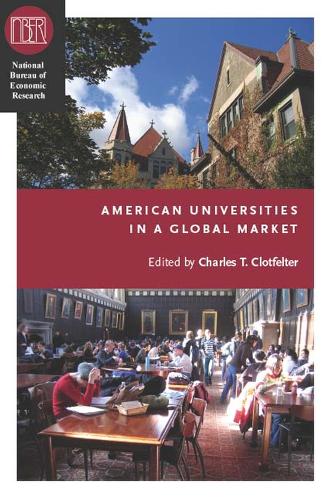 Паперова книга «American Universities in a Global Market», автор Чарльз Т. Клотфелтер - фото №1