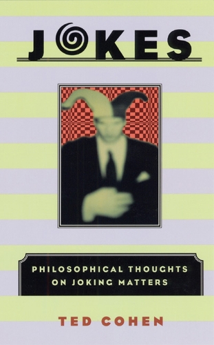 Бумажная книга «Jokes: Philosophical Thoughts on Joking Matters», автор Тед Коэн - фото №1