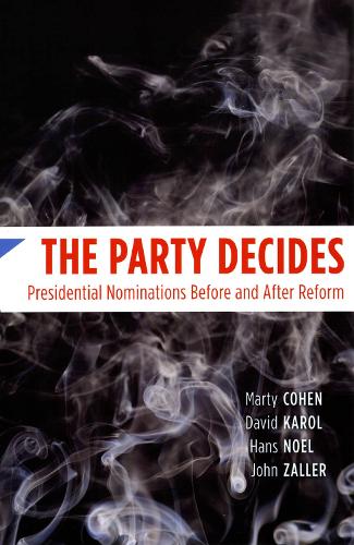 Бумажная книга «The Party Decides – Presidential Nominations Before and After Reform», авторов Дэвид Кароль, Ганс Ноэль, Джон Заллер, Марти Коэн - фото №1