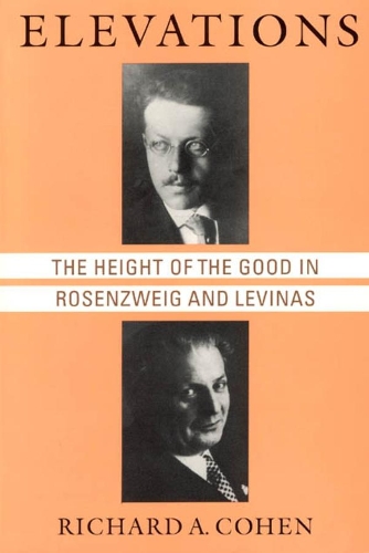 Бумажная книга «Elevations: The Height of the Good in Rosenzweig and Levinas», автор Ричард А. Коэн - фото №1