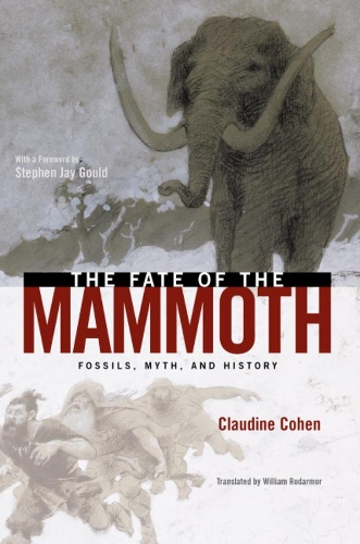 Бумажная книга «The Fate of the Mammoth: Fossils, Myth, and History», автор Клодин Коэн - фото №1