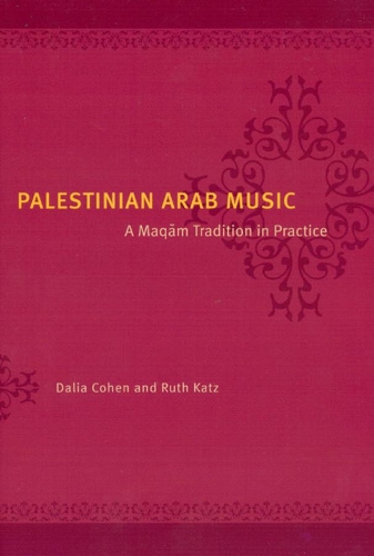 Паперова книга «Palestinian Arab Music: A Maqam Tradition in Practice», авторів Далія Коен, Рут Кац - фото №1