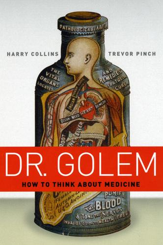 Бумажная книга «Dr. Golem: How to Think about Medicine», авторов Гарри Коллинз, Тревор Пинч - фото №1