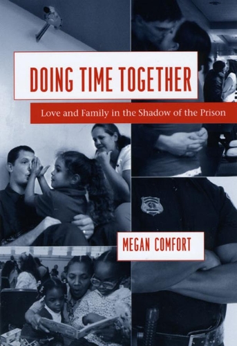 Бумажная книга «Doing Time Together: Love and Family in the Shadow of the Prison», автор Меган Комфорт - фото №1