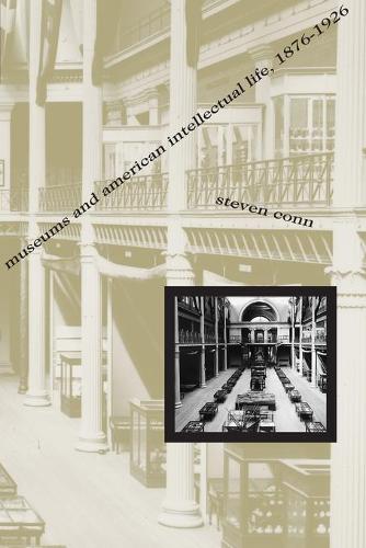 Бумажная книга «Museums and American Intellectual Life, 1876-1926», автор Стивен Конн - фото №1