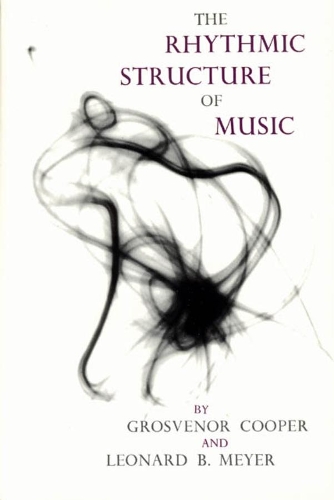 Паперова книга «The Rhythmic Structure of Music», авторів Гросвенор Купер, Леонард Б. Мейєр - фото №1