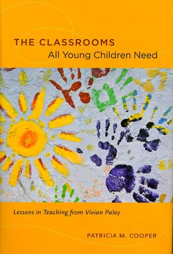 Паперова книга «The Classrooms All Young Children Need: Lessons in Teaching from Vivian Paley», автор Патриція М. Купер - фото №1