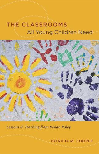 Паперова книга «The Classrooms All Young Children Need: Lessons in Teaching from Vivian Paley», автор Патриція М. Купер - фото №1