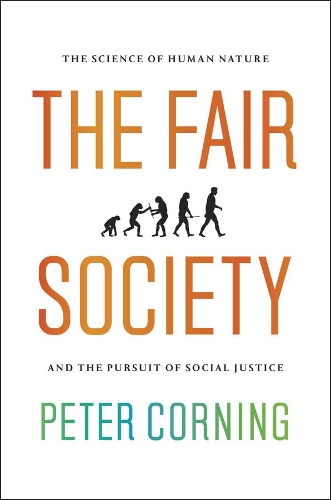 Бумажная книга «The Fair Society: The Science of Human Nature and the Pursuit of Social Justice», автор Питер Корнинг - фото №1