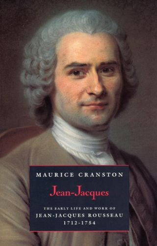 Бумажная книга «Jean-Jacques: The Early Life and Work of Jean-Jacques Rousseau, 1712-1754», автор Морис Крэнстон - фото №1