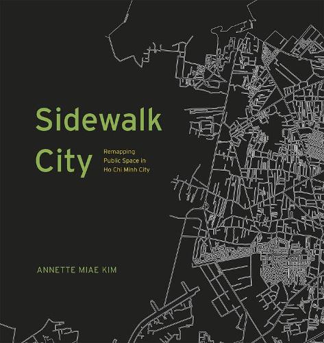 Бумажная книга «Sidewalk City: Remapping Public Space in Ho Chi Minh City», автор Аннет Миае Ким - фото №1