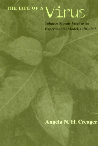 Бумажная книга «The Life of a Virus: Tobacco Mosaic Virus as an Experimental Model, 1930-1965», автор Анджела Н. Х. Кригер - фото №1