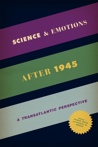 Бумажная книга «Science and Emotions after 1945: A Transatlantic Perspective», автор Франк Бисс - фото №1