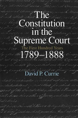 Бумажная книга «The Constitution in the Supreme Court: The First Hundred Years, 1789-1888», автор Дэвид П. Карри - фото №1