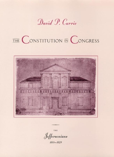 Паперова книга «The Constitution in Congress: The Jeffersonians, 1801-1829», автор Девід П. Каррі - фото №1