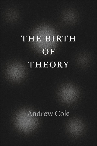 Паперова книга «The Birth of Theory», автор Ендрю Коул - фото №1
