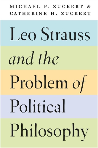 Бумажная книга «Leo Strauss and the Problem of Political Philosophy», авторов Кэтрин Х. Цукерт, Майкл П. Цукерт - фото №1