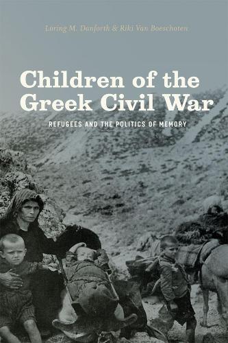 Бумажная книга «Children of the Greek Civil War: Refugees and the Politics of Memory», авторов Лоринг М. Данфорт, Рики Ван Боесхотен - фото №1