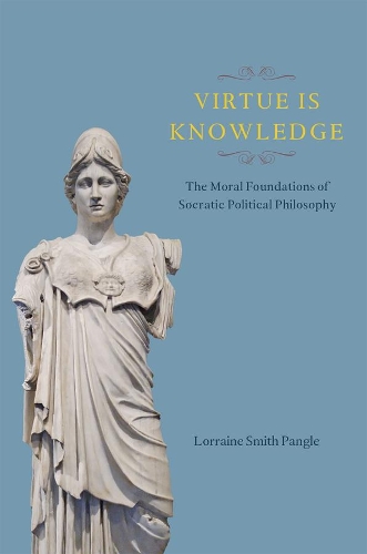Бумажная книга «Virtue Is Knowledge: The Moral Foundations of Socratic Political Philosophy», автор Лоррейн Смит Пэнгл - фото №1