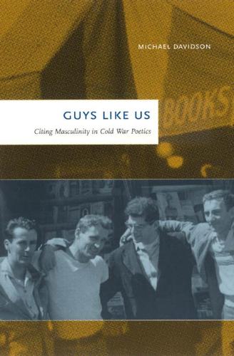 Бумажная книга «Guys Like Us: Citing Masculinity in Cold War Poetics», автор Майкл Дэвидсон - фото №1