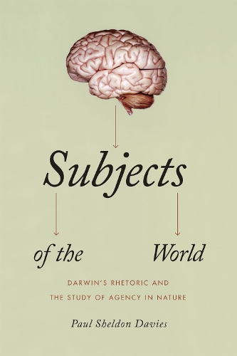 Бумажная книга «Subjects of the World: Darwin's Rhetoric and the Study of Agency in Nature», автор Пол Шелдон Дэвис - фото №1
