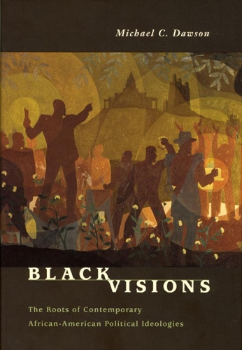Бумажная книга «Black Visions: The Roots of Contemporary African-American Political Ideologies», автор Майкл К. Доусон - фото №1