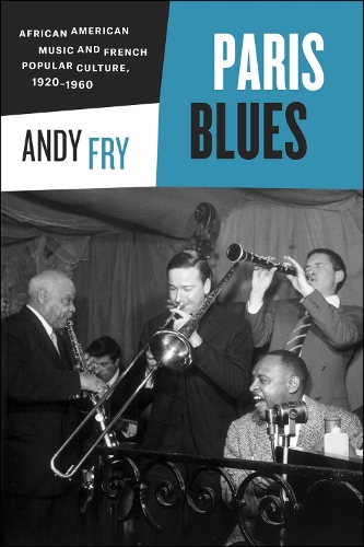Бумажная книга «Paris Blues: African American Music and French Popular Culture, 1920-1960», автор Энди Фрай - фото №1